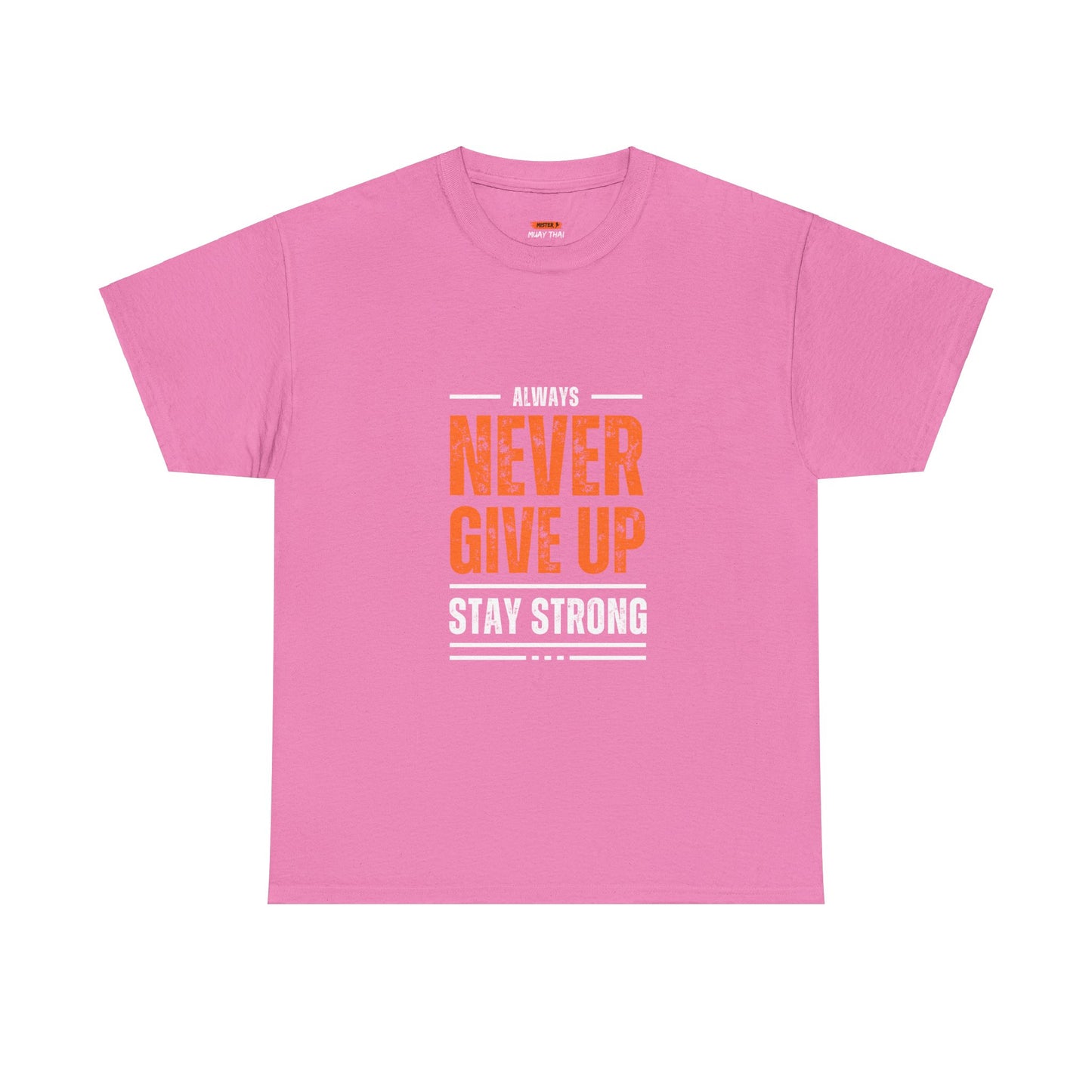 Never Give Up Tee Shirt - Mistermuaythai