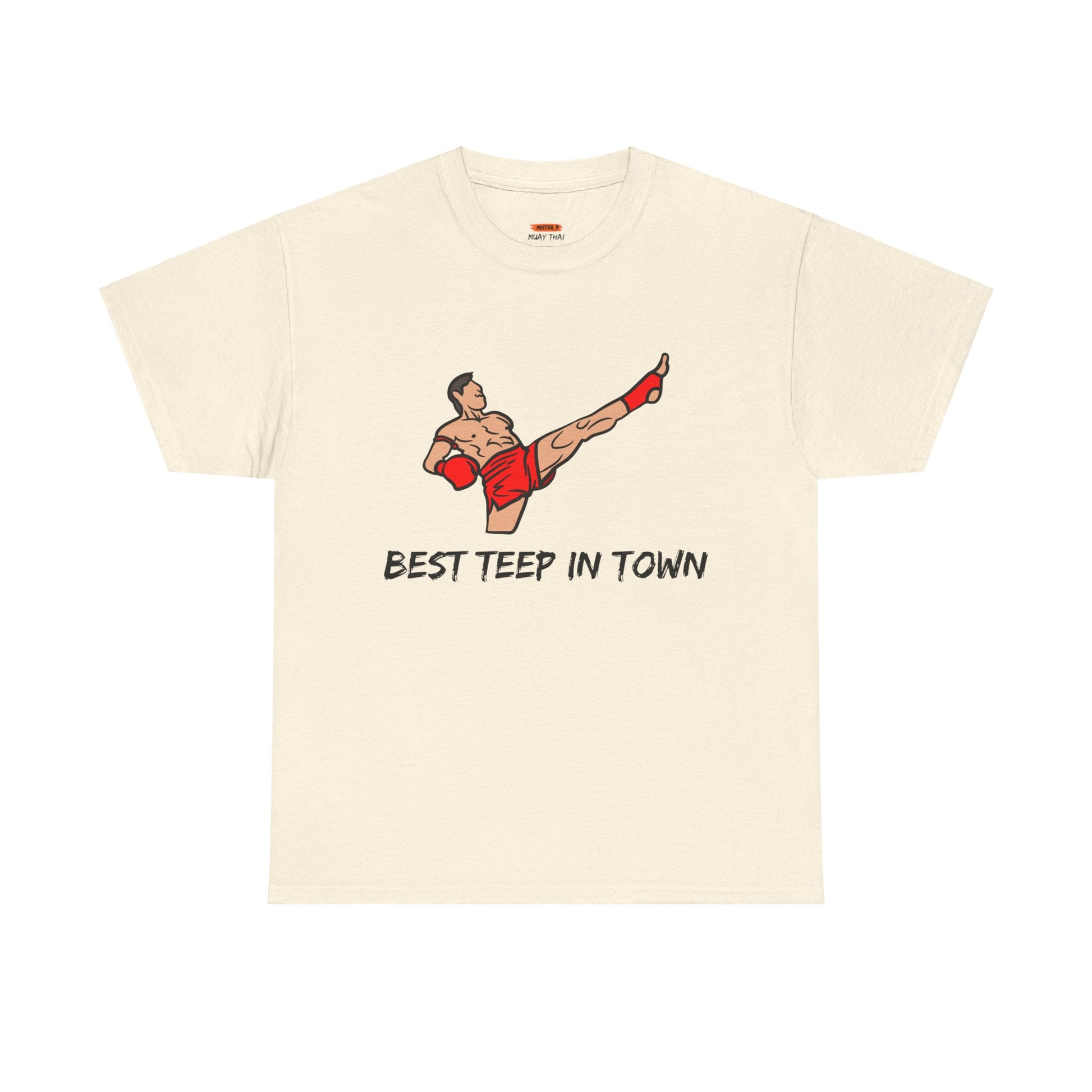 Best Teep In Town Tee Shirt - Mistermuaythai