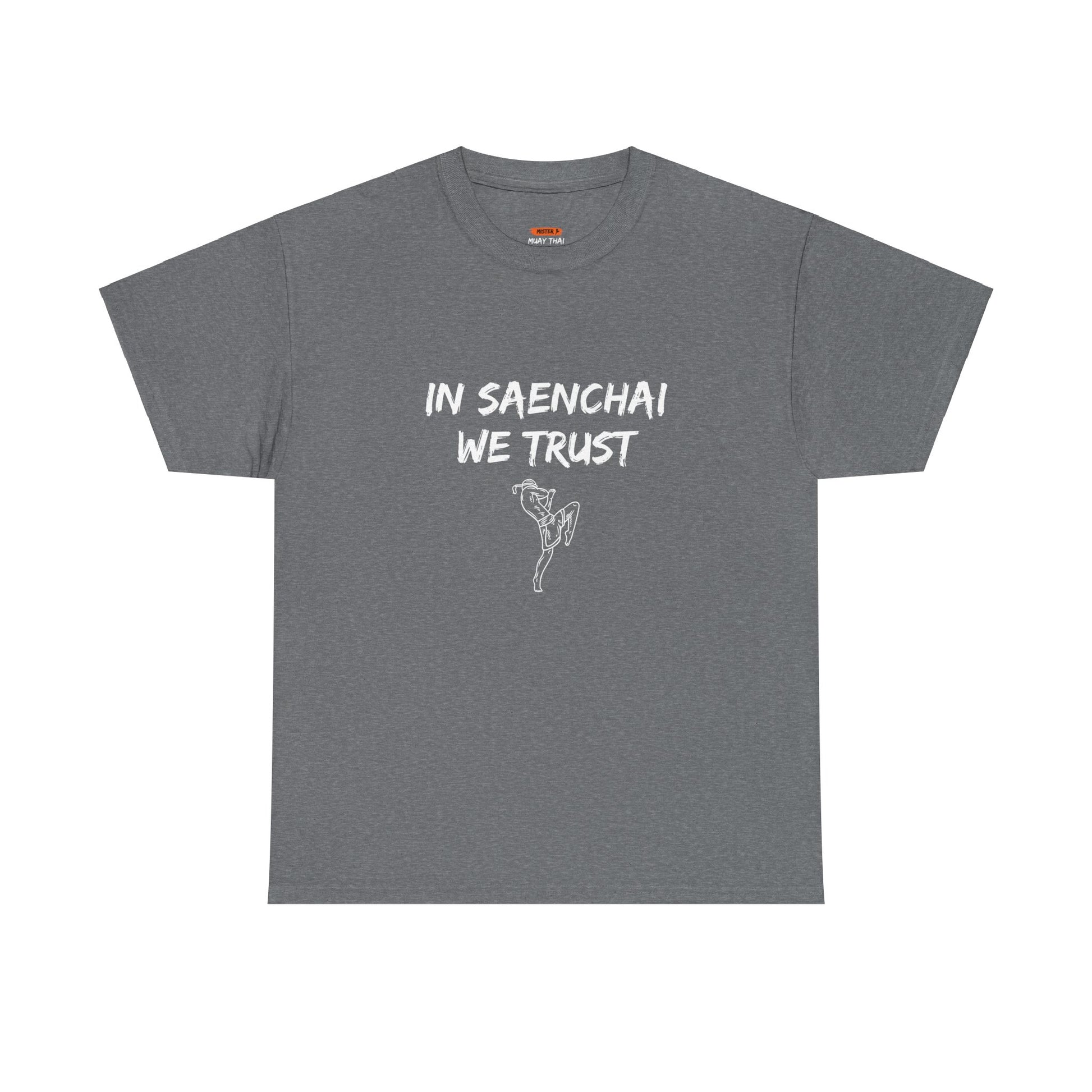 In Saenchai We Trust Tee Shirt - Mistermuaythai