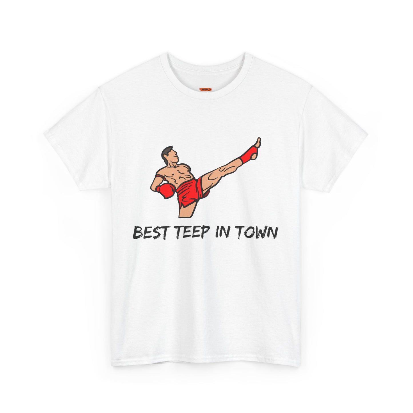 Best Teep In Town Tee Shirt - Mistermuaythai