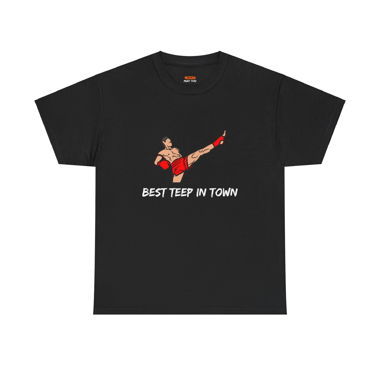 Best Teep In Town Tee Shirt - Mistermuaythai