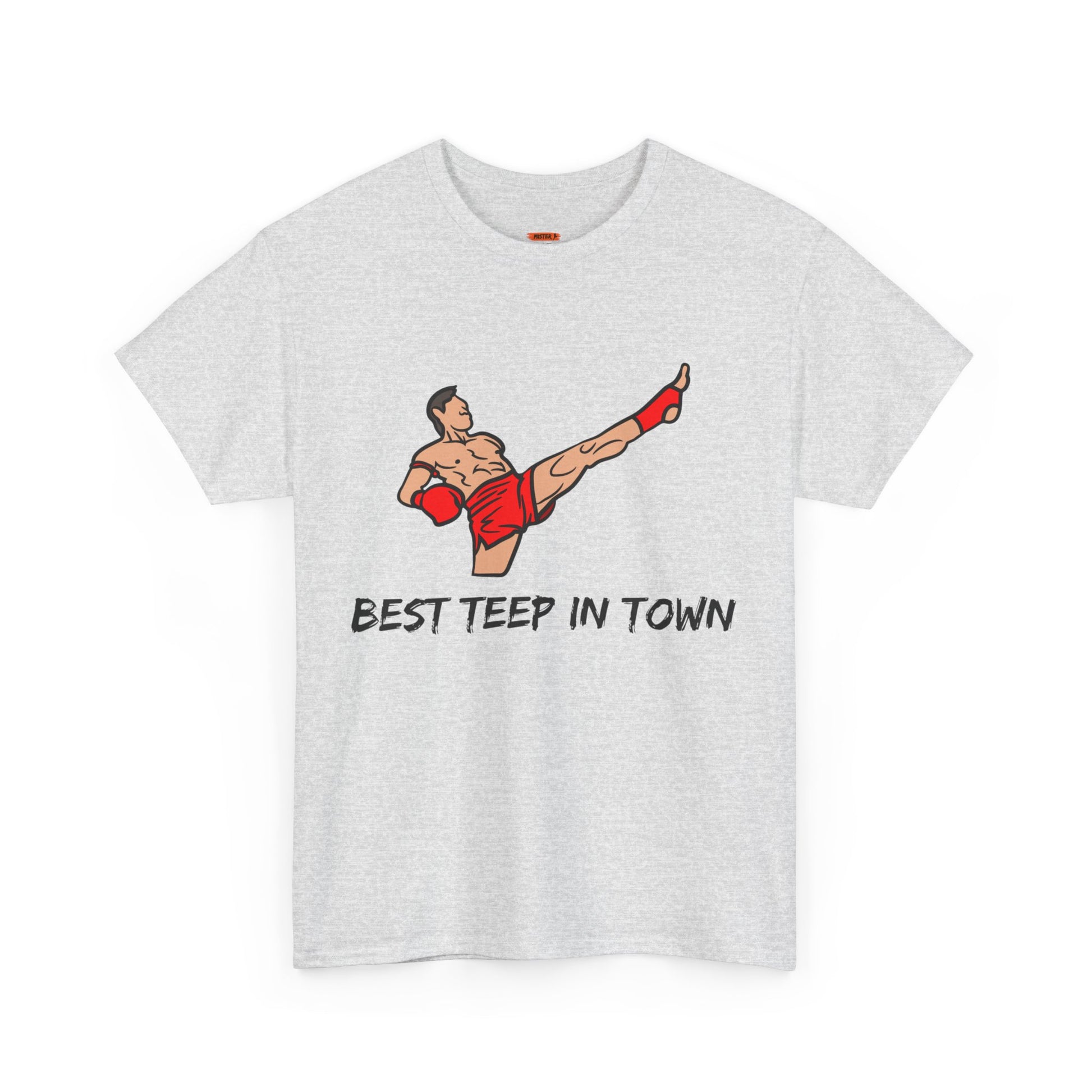 Best Teep In Town Tee Shirt - Mistermuaythai