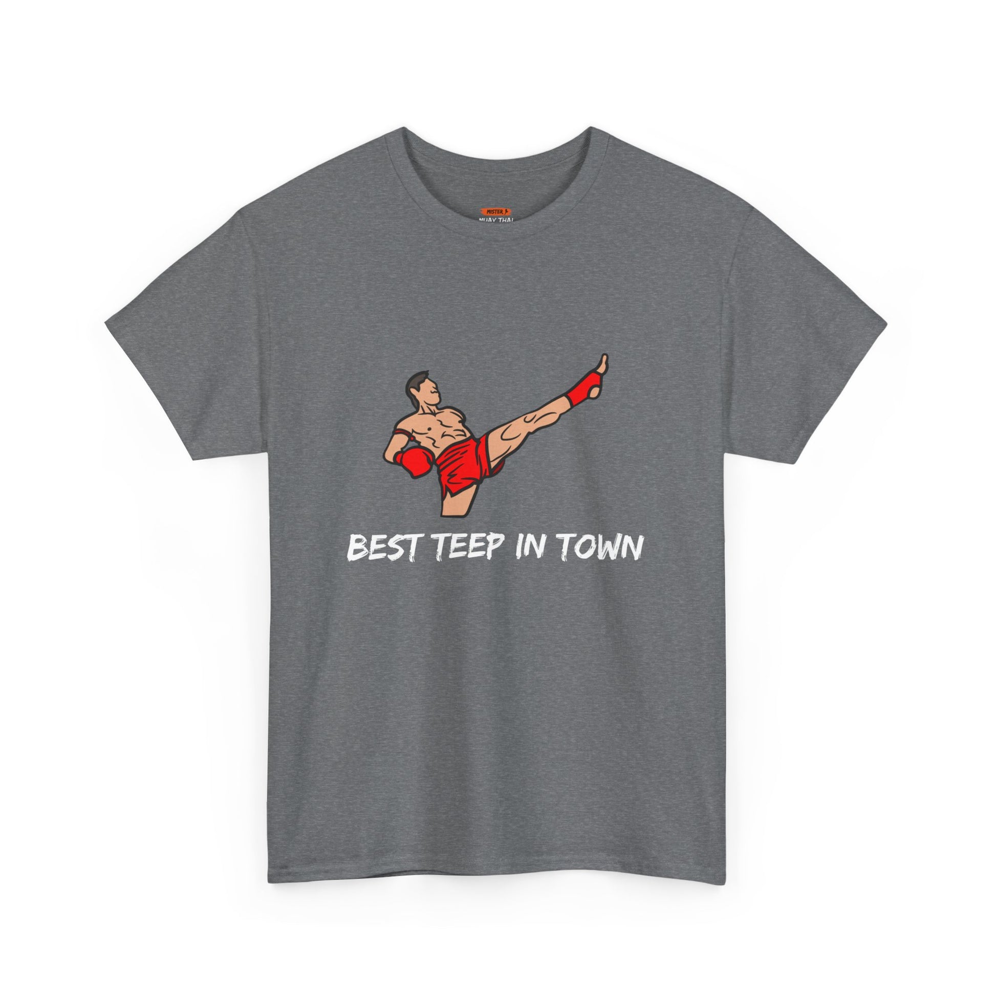 Best Teep In Town Tee Shirt - Mistermuaythai