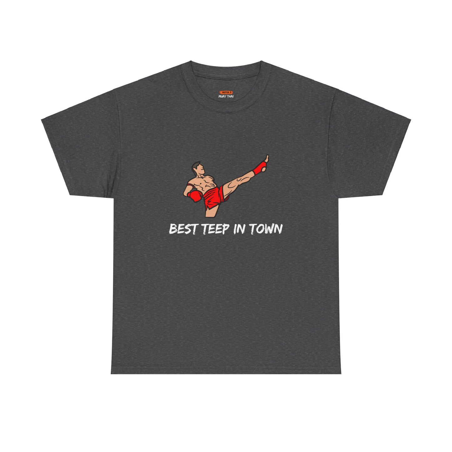 Best Teep In Town Tee Shirt - Mistermuaythai