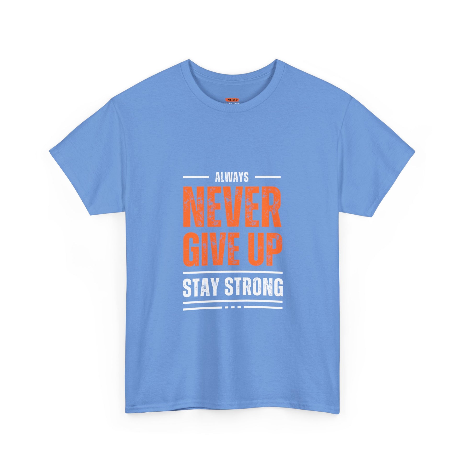 Never Give Up Tee Shirt - Mistermuaythai