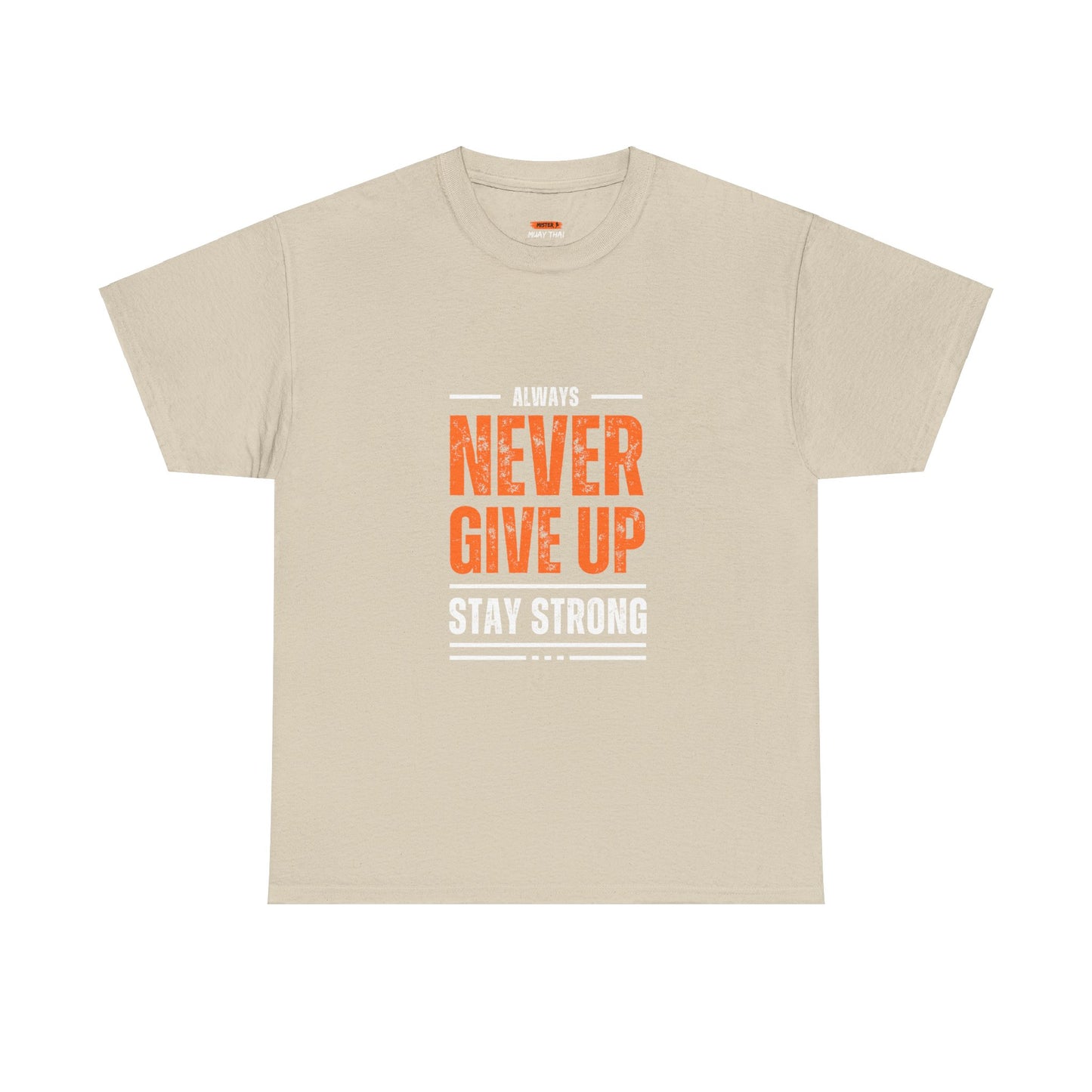 Never Give Up Tee Shirt - Mistermuaythai