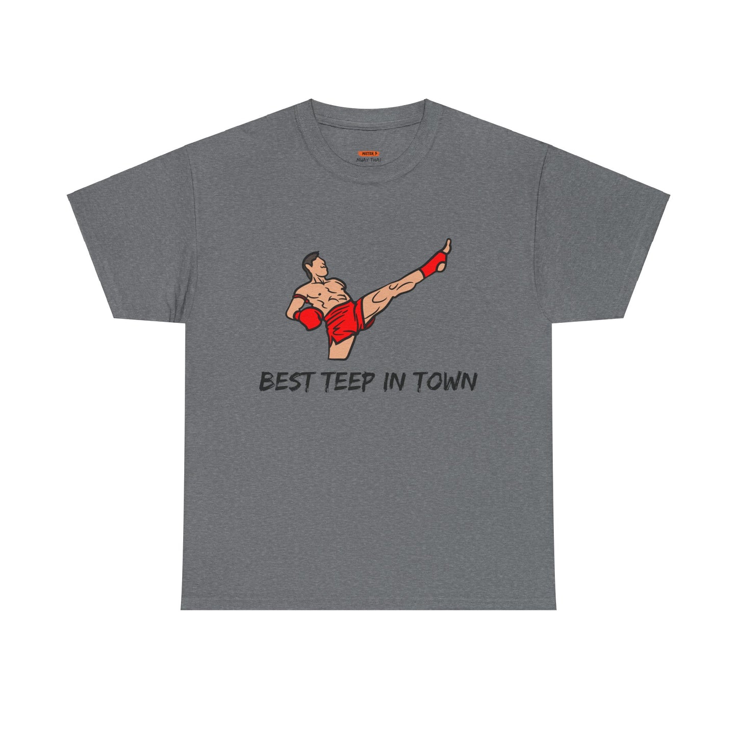 Best Teep In Town Tee Shirt - Mistermuaythai