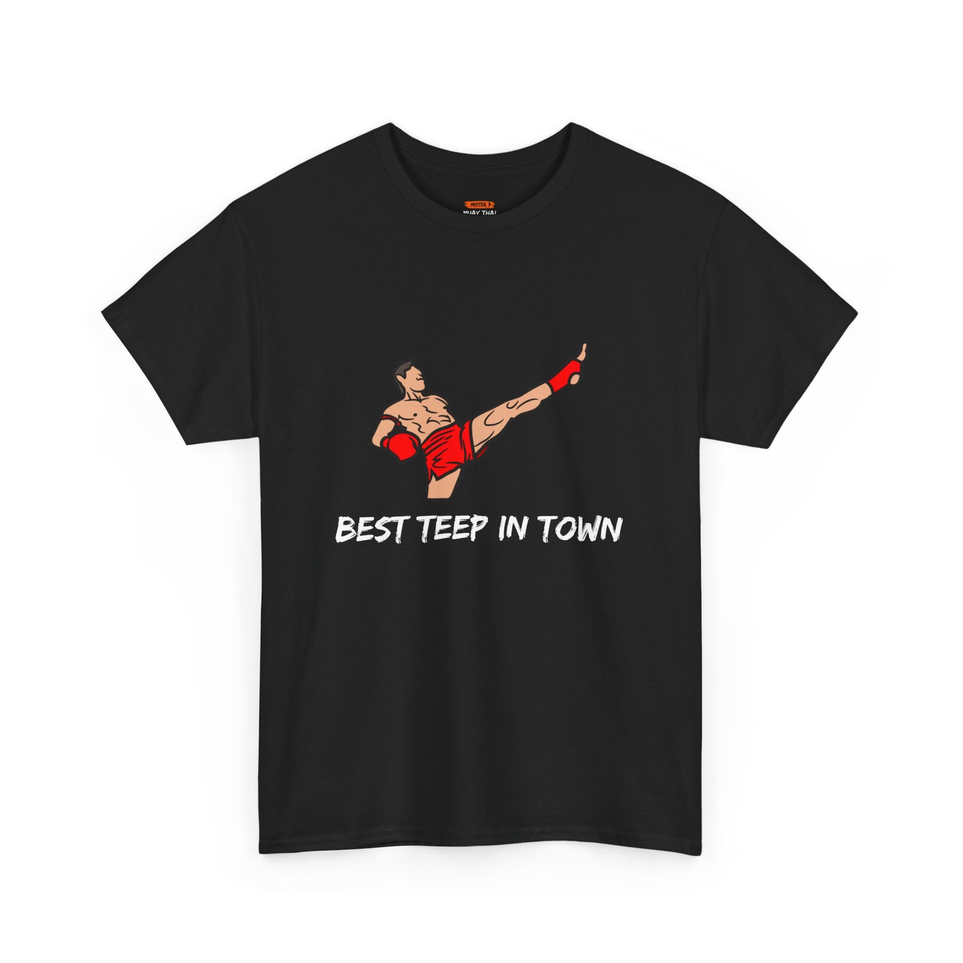 Best Teep In Town Tee Shirt - Mistermuaythai