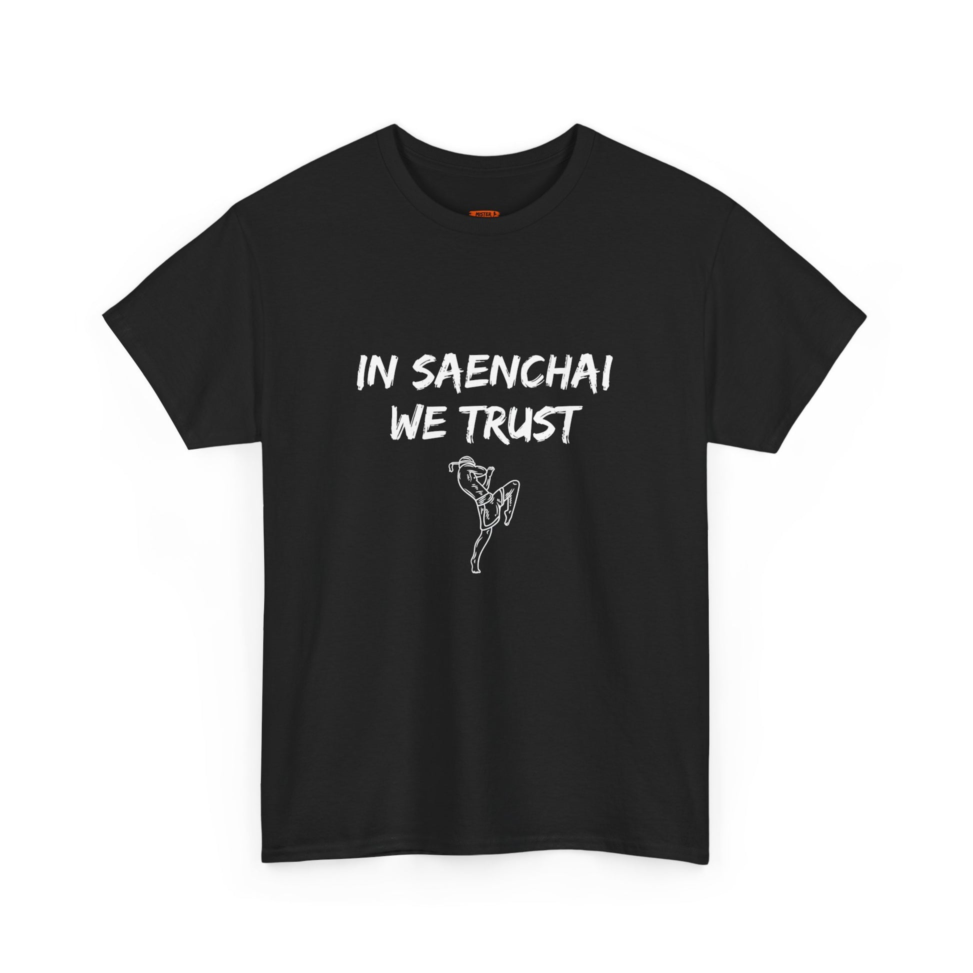 In Saenchai We Trust Tee Shirt - Mistermuaythai