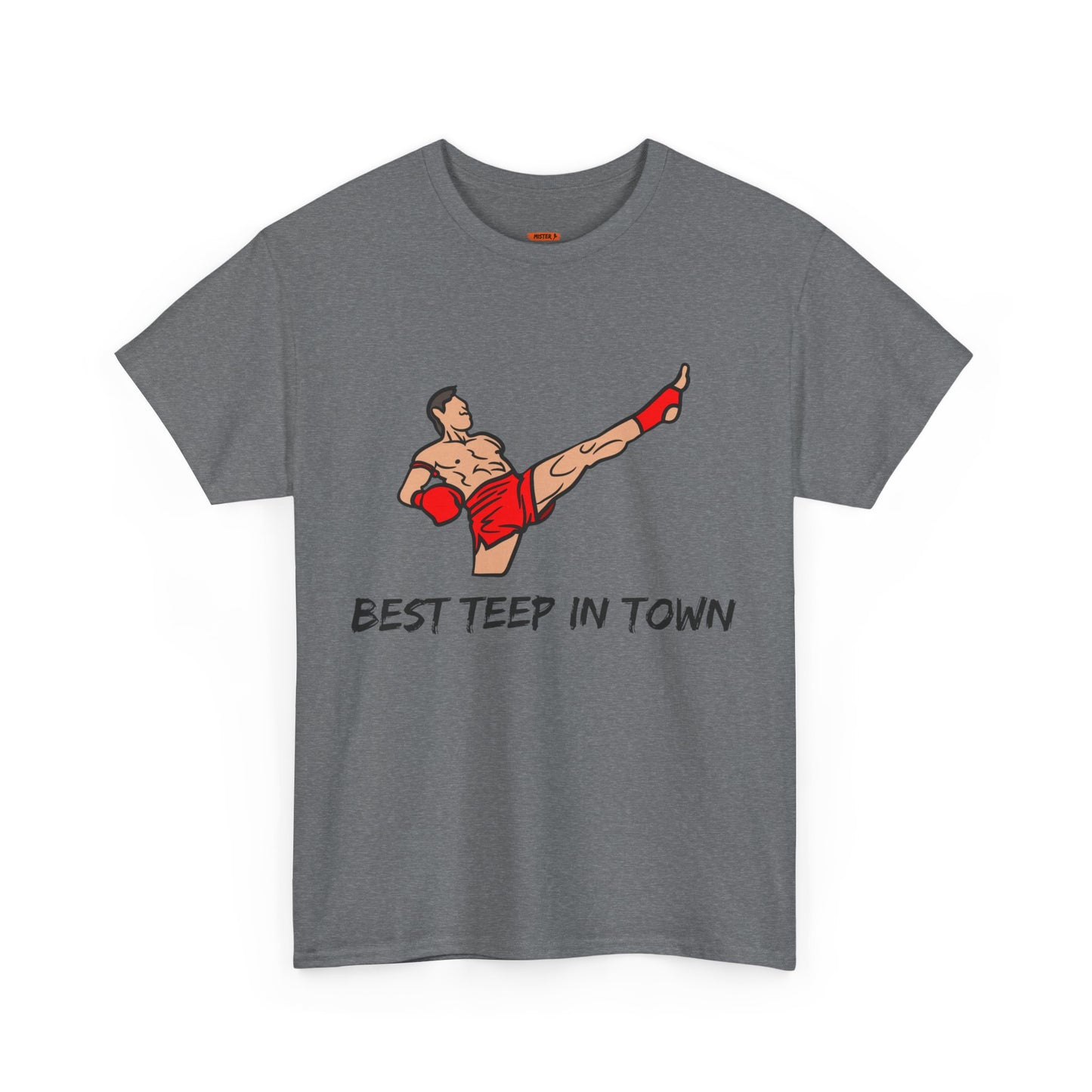 Best Teep In Town Tee Shirt - Mistermuaythai